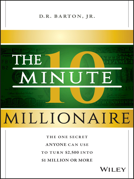 Title details for The 10-Minute Millionaire by D. R. Barton, Jr. - Available